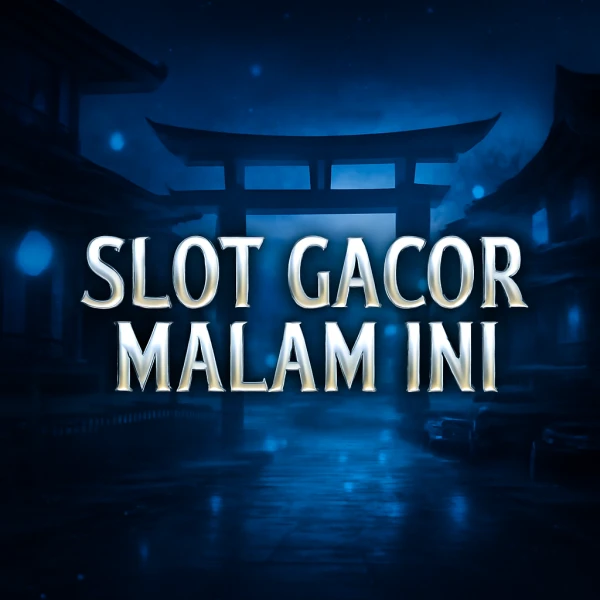 Slot Gacor Malam Ini